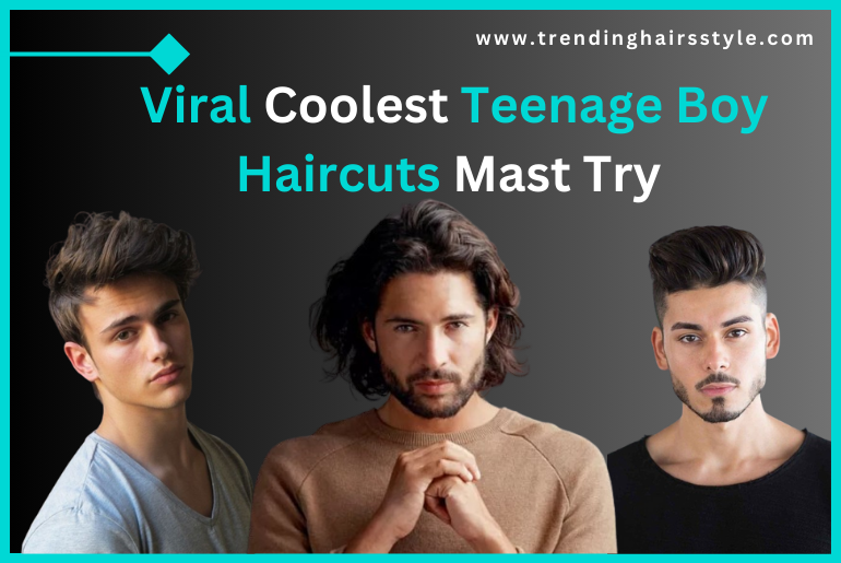 Coolest Teenage Boy Haircuts Mast Try